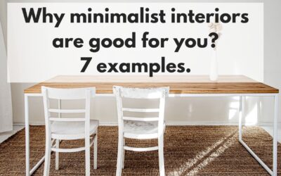 Why minimalist interiors are good for you. 7 examples