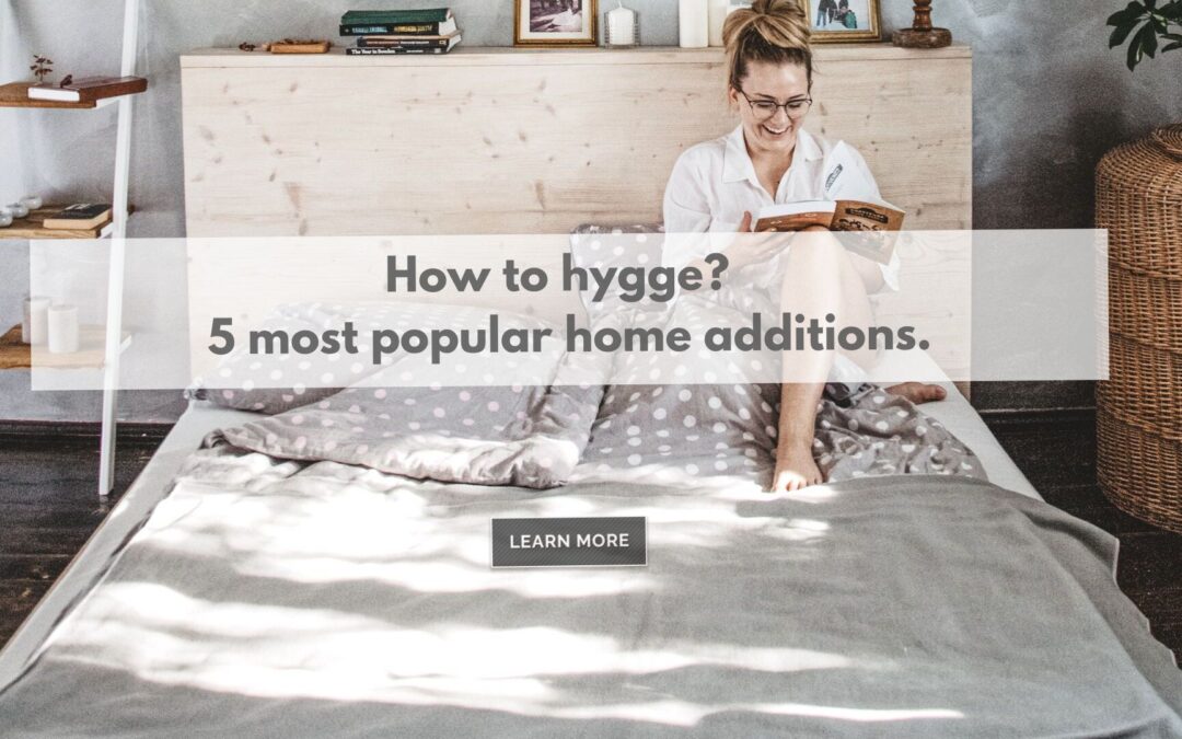 How to Hygge? 5 most popular additions according to this philosophy.