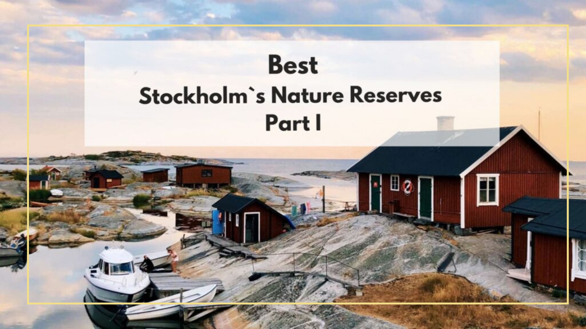 Best Stockholm`s Nature Reserves. Part I