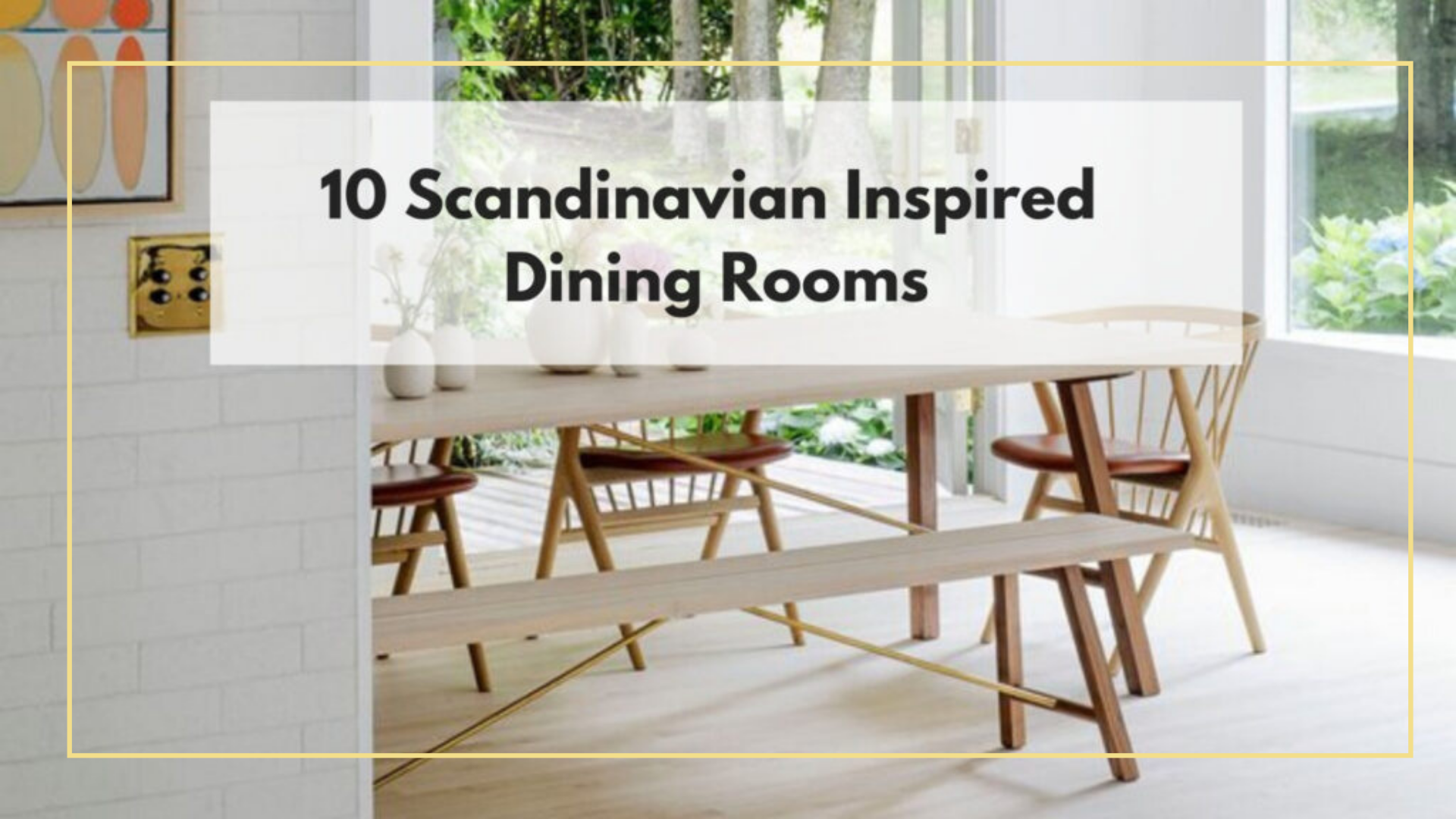 10 scandinavian inspired dining rooms
