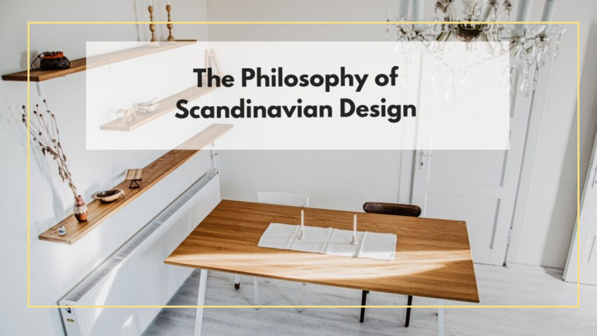 The philospohy of scandinavian design