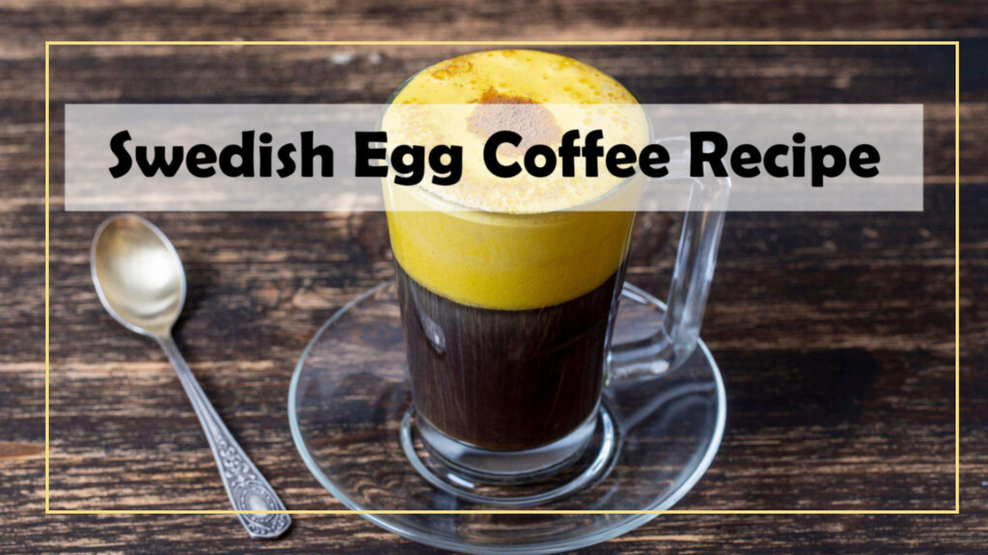 Swedish Egg Coffee Recipe