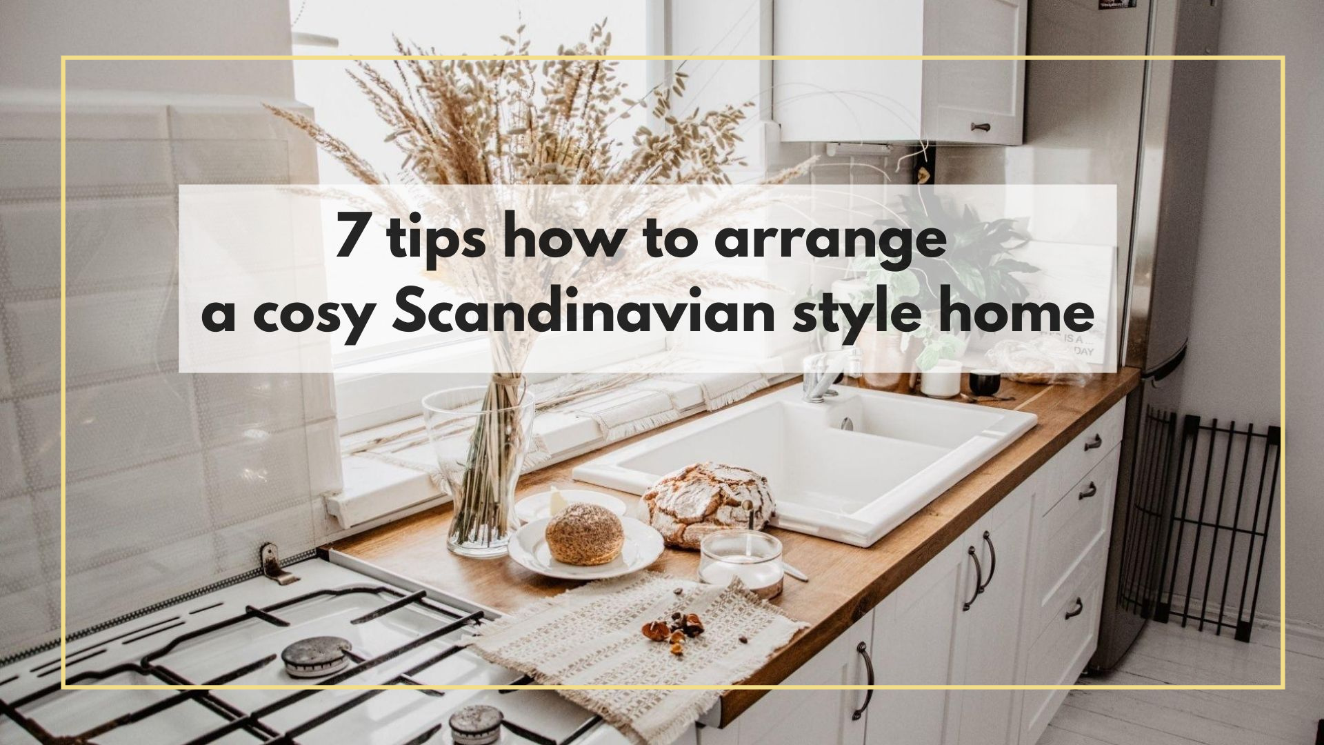 7 tips how to arrange a cosy Scandinavian style home