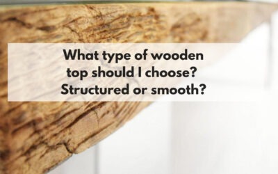 What type of wooden top should I choose? Structured or smooth?