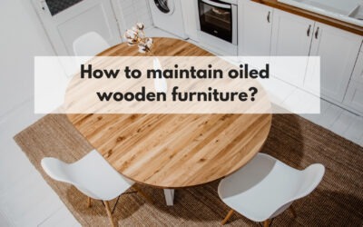 How to maintain oiled wooden furniture
