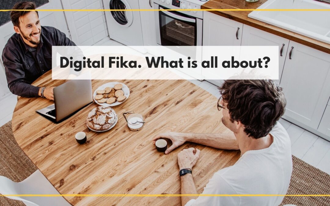 DIGITAL FIKA – what is all about?