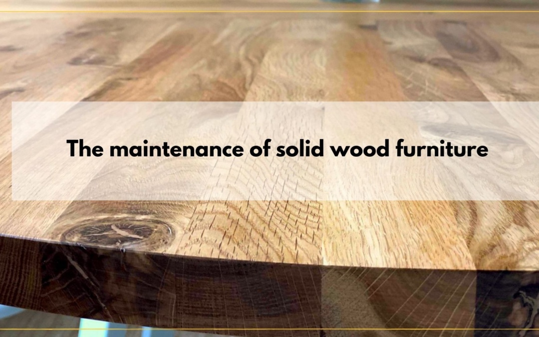 The maintenance of solid wood furniture