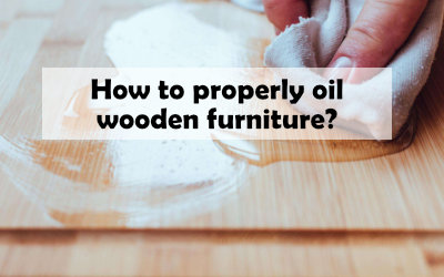 How to properly oil wooden furniture?