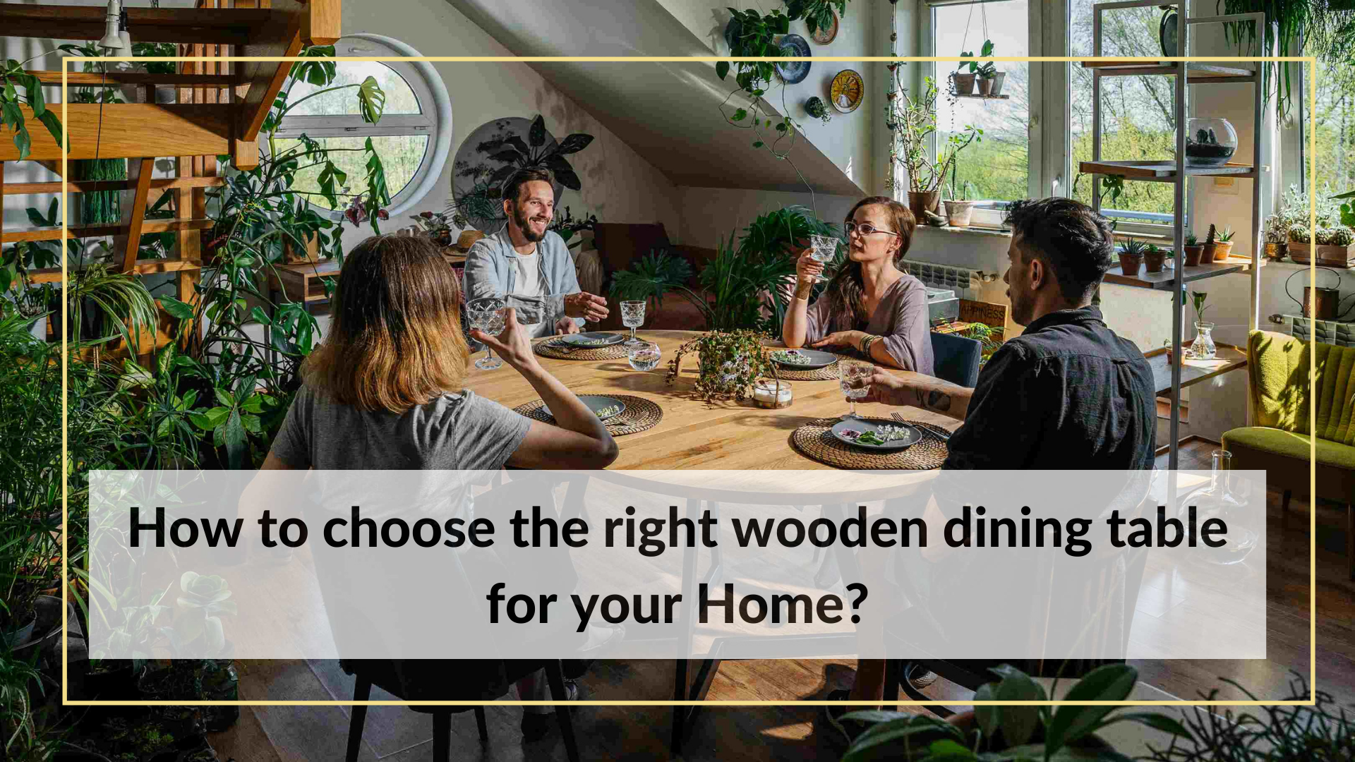 How to choose the right wooden dining table for your Home