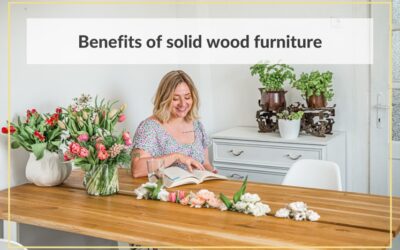 Benefits of solid wood furniture