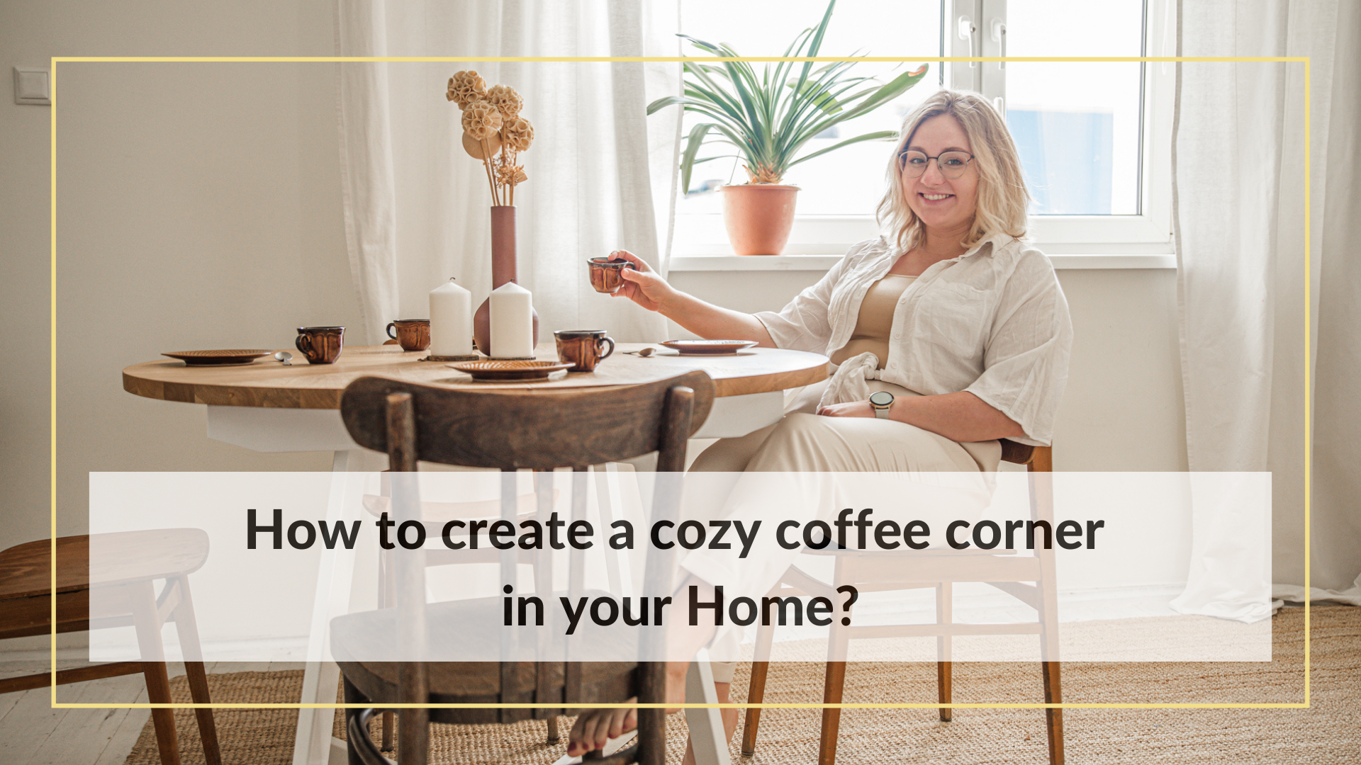 How to create a cozy coffee corner in your Home?