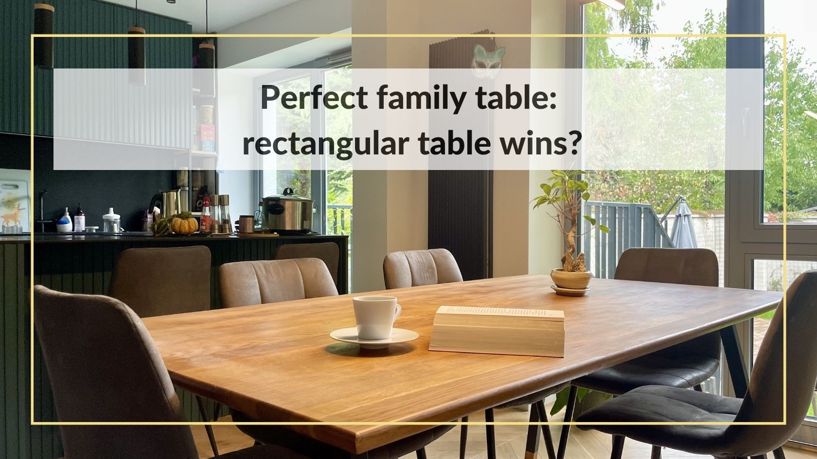 Rectangular dining table adnvantages - banner